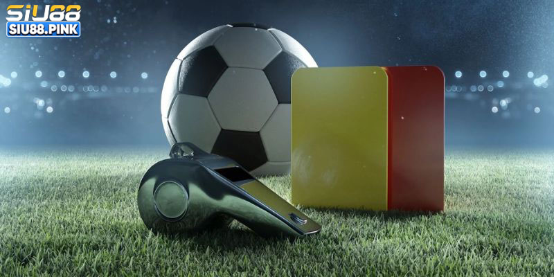 kèo thẻ phạt siu88